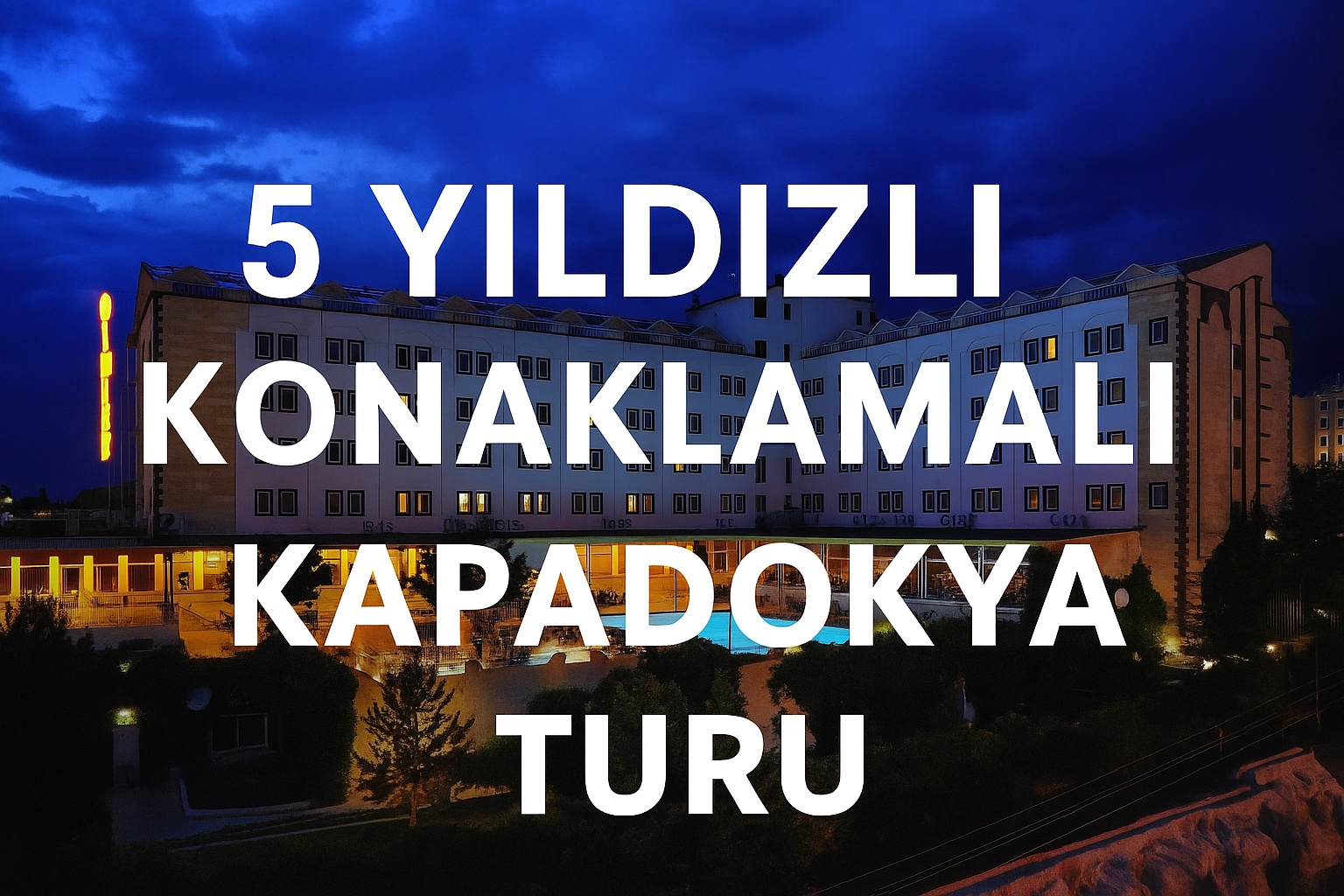 Antalya Çıkışlı  Konaklamalı Kapadokya 