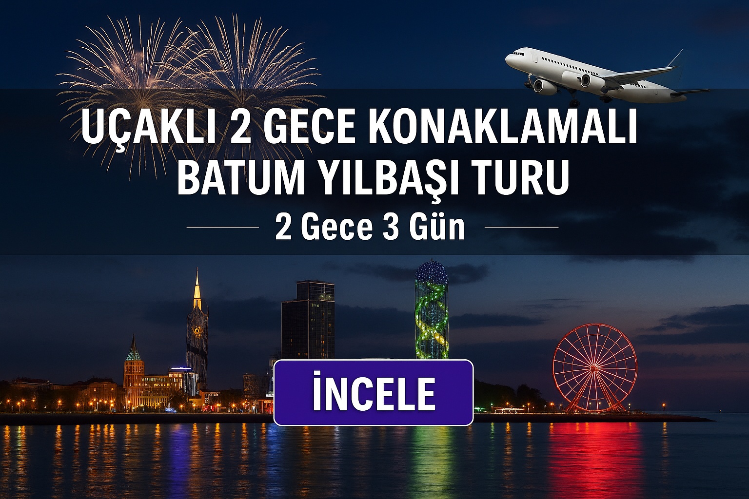 Uçaklı 2 Gece Konaklamalı Batum Yılbaşı Turu