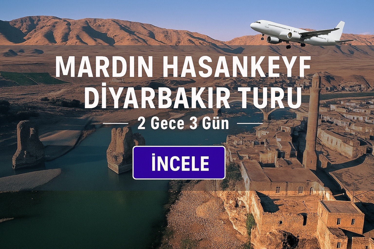 Uçaklı Güneydoğu  Mardin Hasankeyf Diyarbakır Turu 2 Gece