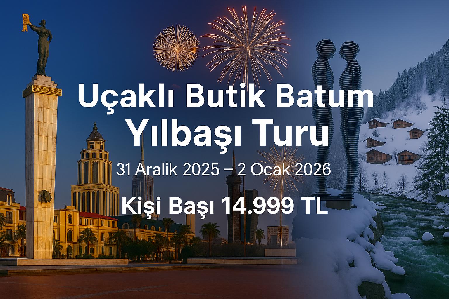 Yılbaşı Özel Uçaklı Butik Batum ve Ayder Yaylası Turu 2 Gece Batum Konaklamalı