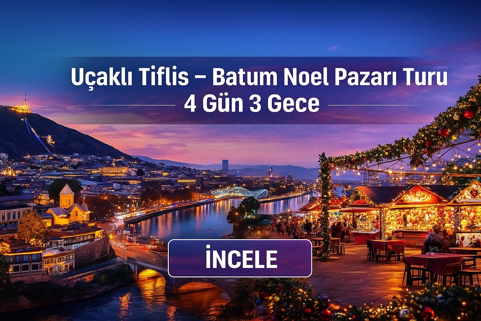 Uçaklı Tiflis Batum Noel Pazarları Turu 3 Gece 4 Gün
