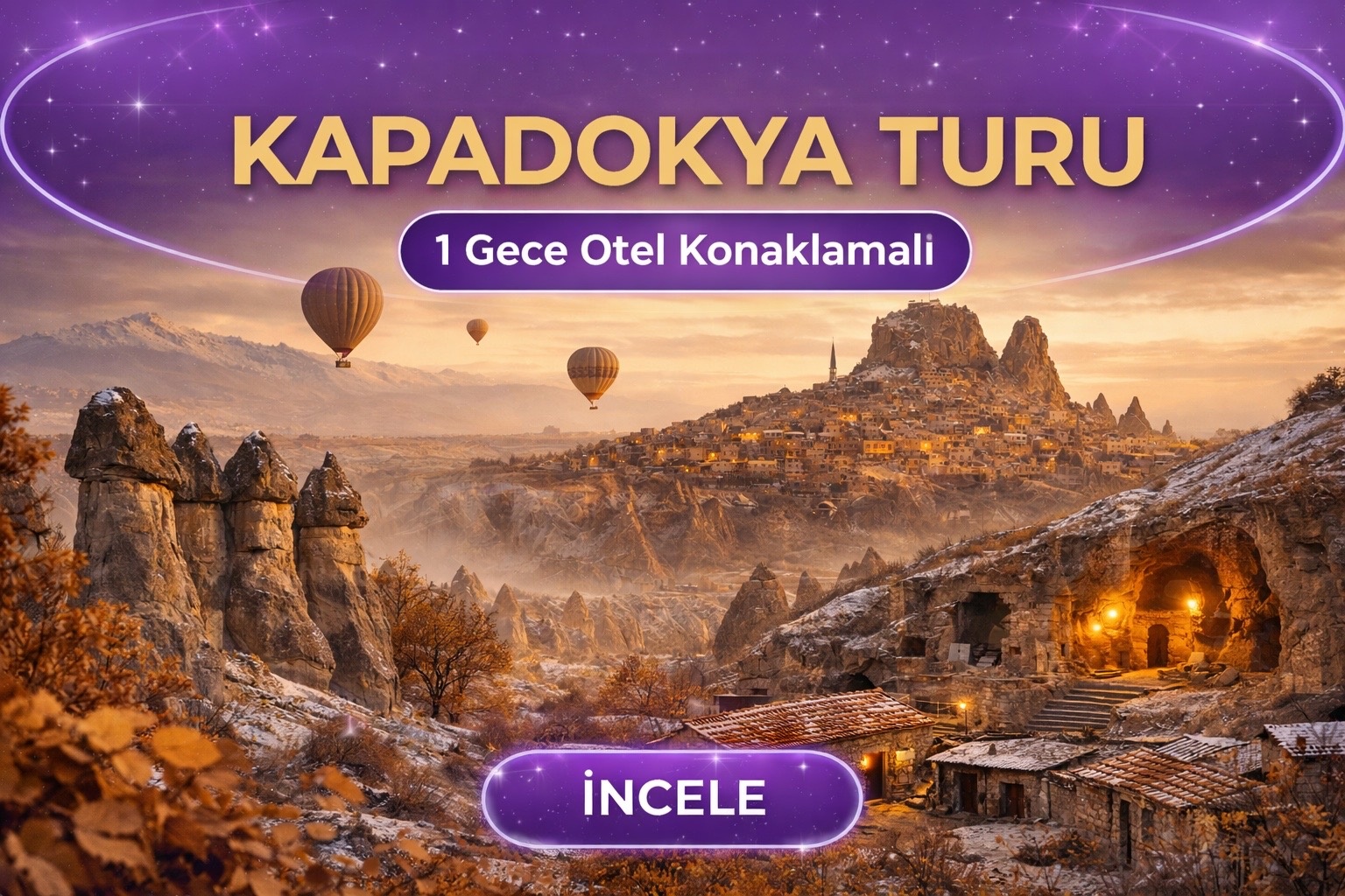 Kapadokya Turu 2 Gece 3 Gün