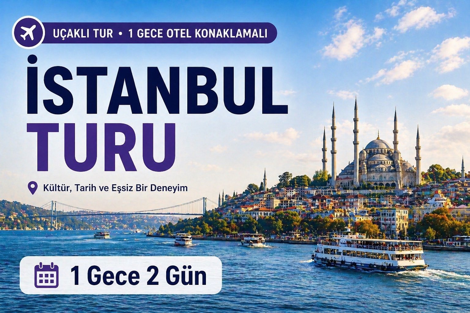 Uçaklı 1 Gece 2 Gün Konaklamalı İstanbul Turu