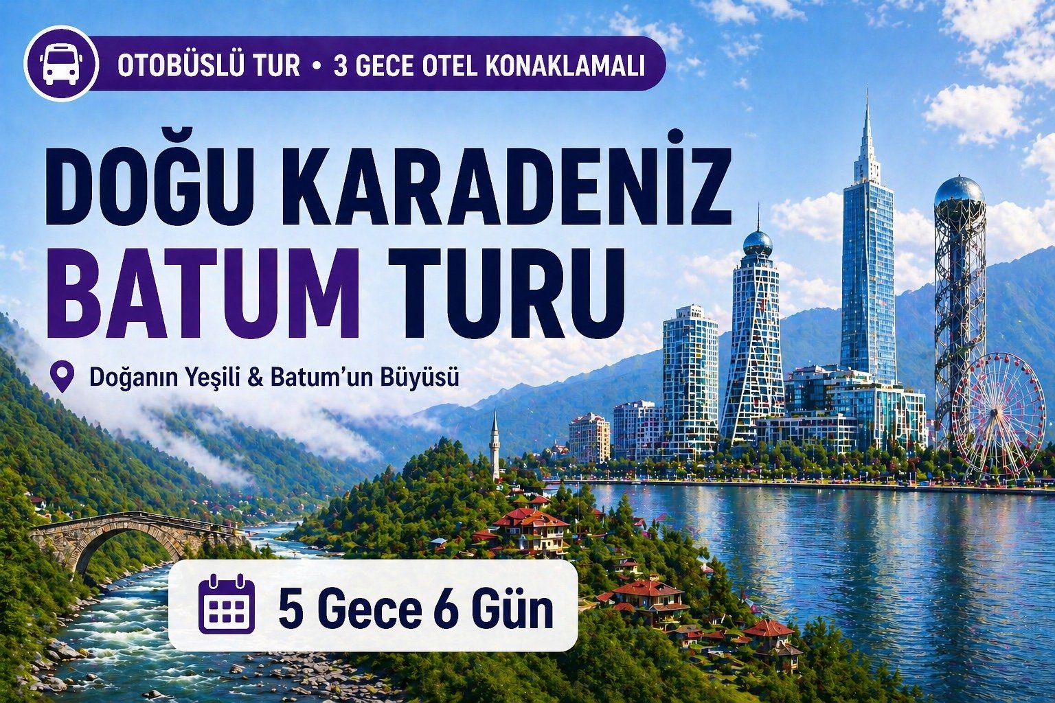 Doğu Karadeniz  Batum Turu 5 Gece 6 Gün – 3 Gece Otel Konaklamalı
