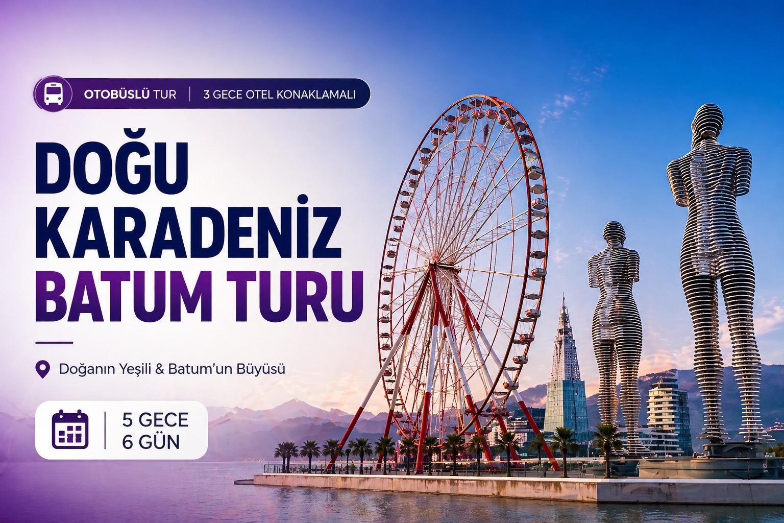 Doğu Karadeniz  Batum Turu 5 Gece 6 Gün – 3 Gece Otel Konaklamalı