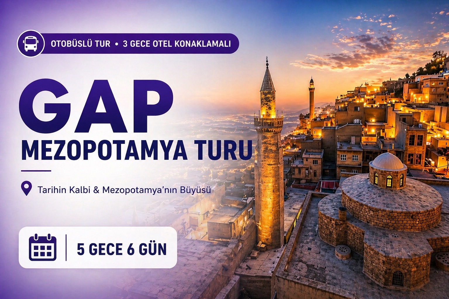 Antalya Çıkışlı GAP Turu 5 Gece 6 Gün  3 Gece Otel Konaklamalı